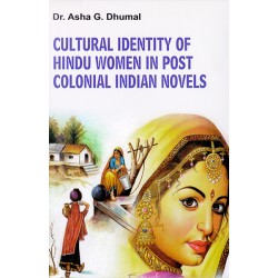 Cultural Identity Of Hindu Women In Post Colonial Indian Novels