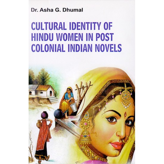 Cultural Identity Of Hindu Women In Post Colonial Indian Novels