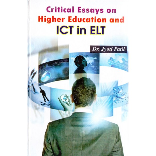 Critical Essays On Higher Education And Ict In Elt